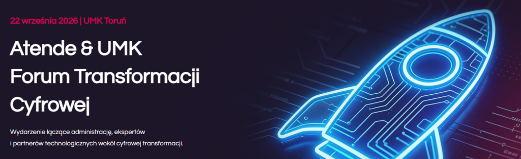 Atende&UMK Forum Transformacji Cyfrowej